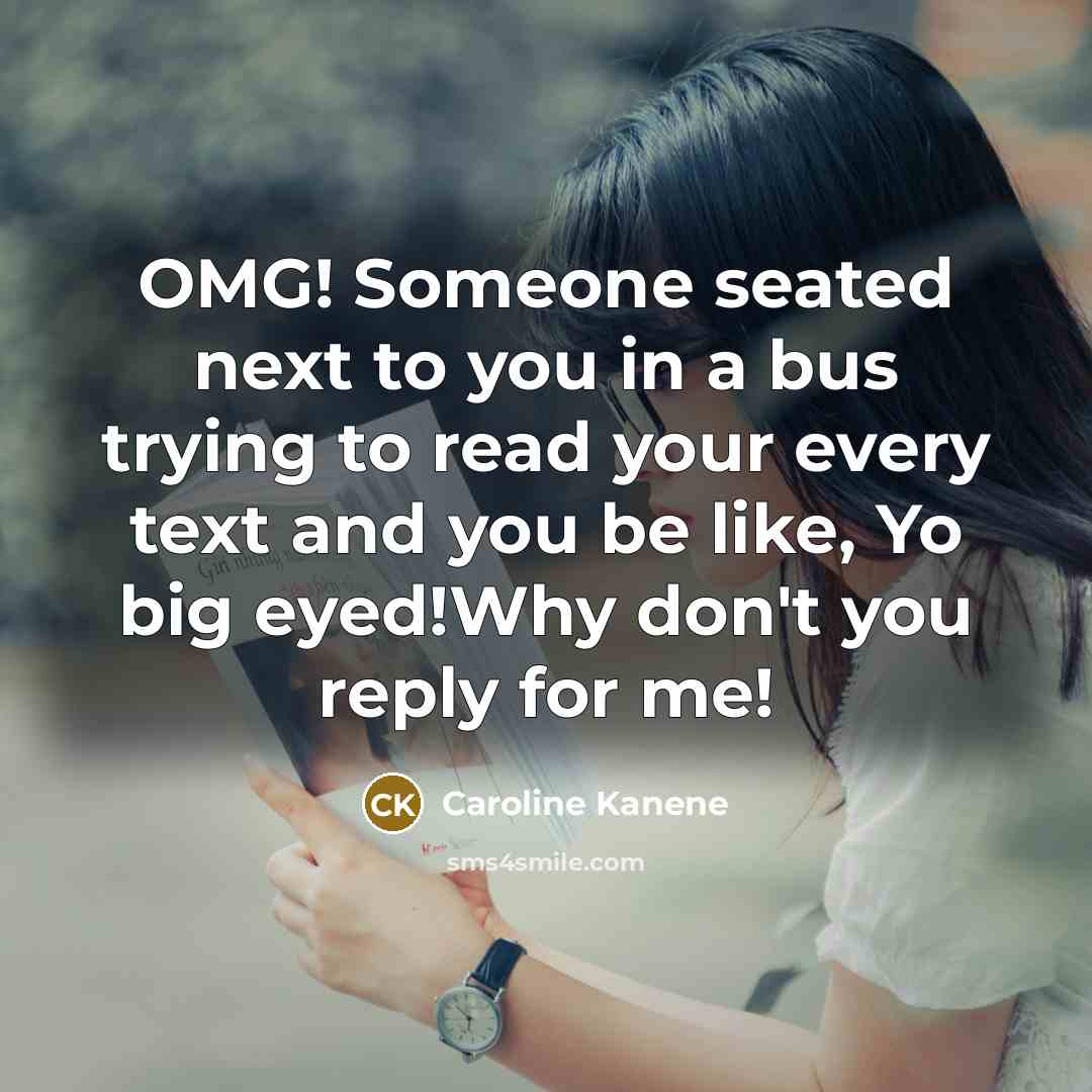 “OMG! Someone seated next to you in a bus trying…” quote by Caroline Kanene