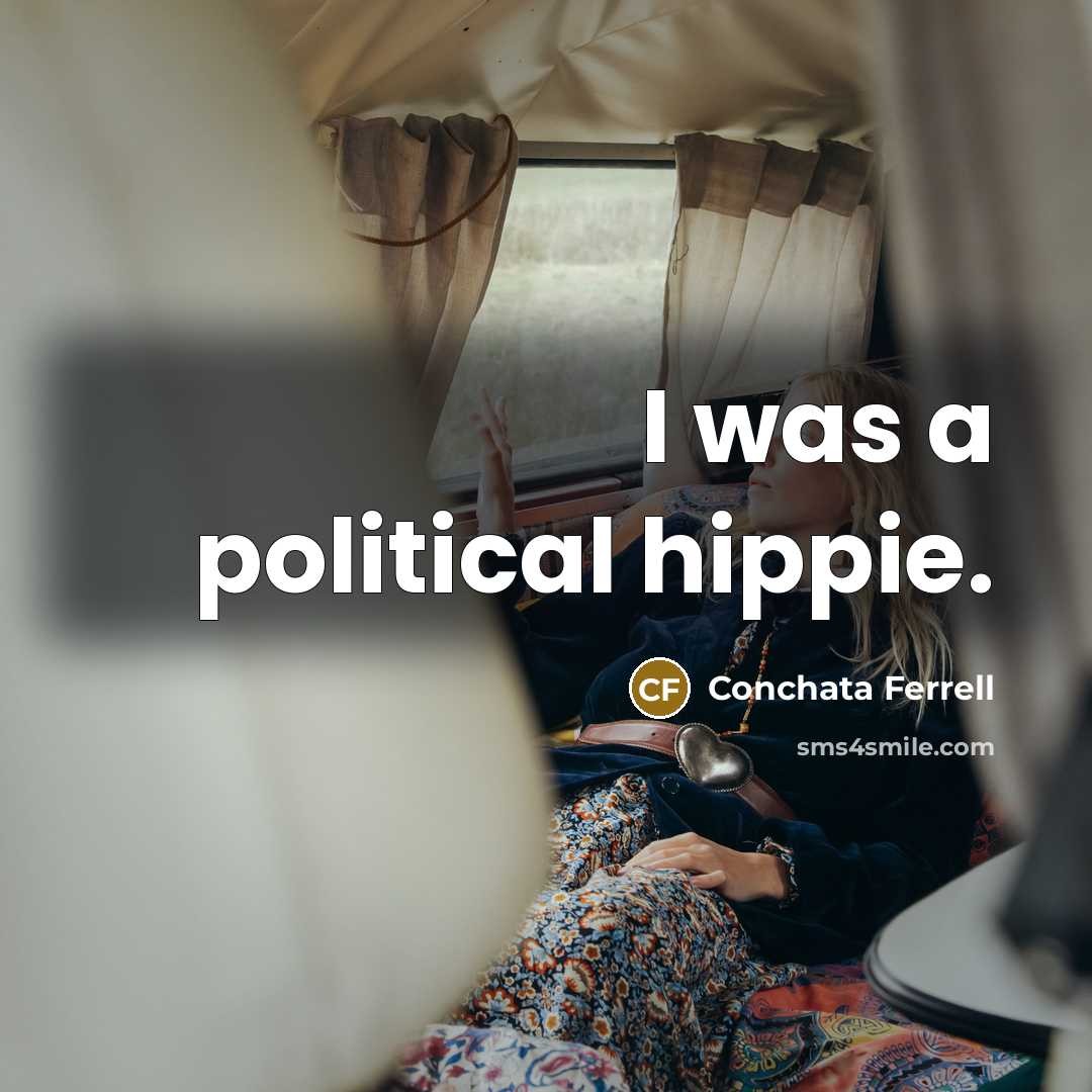 “I was a political hippie.…” quote by Conchata Ferrell