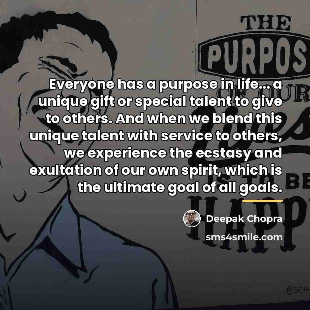 “Everyone has a purpose in life... a unique gift or…” quote by Deepak Chopra