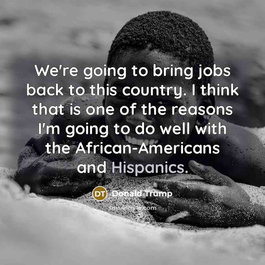 “We're going to bring jobs back to this country. I…” quote by Donald Trump