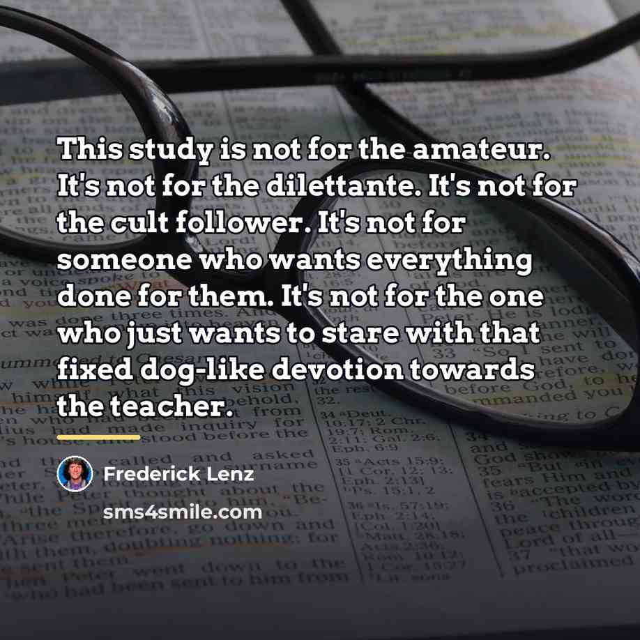 “This study is not for the amateur. It's not for…” quote by Frederick Lenz