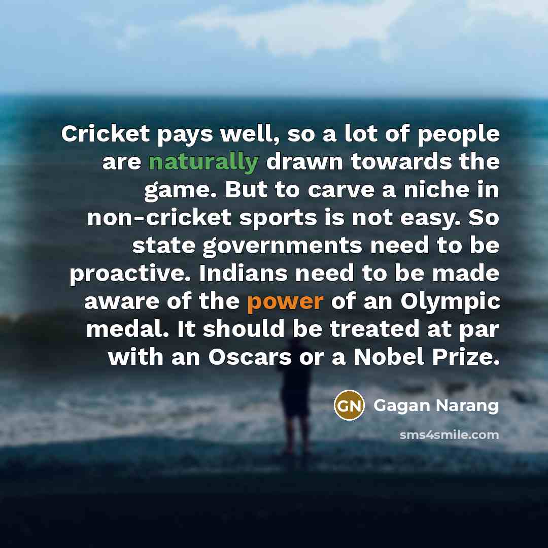 “Cricket pays well, so a lot of people are naturally…” quote by Gagan Narang