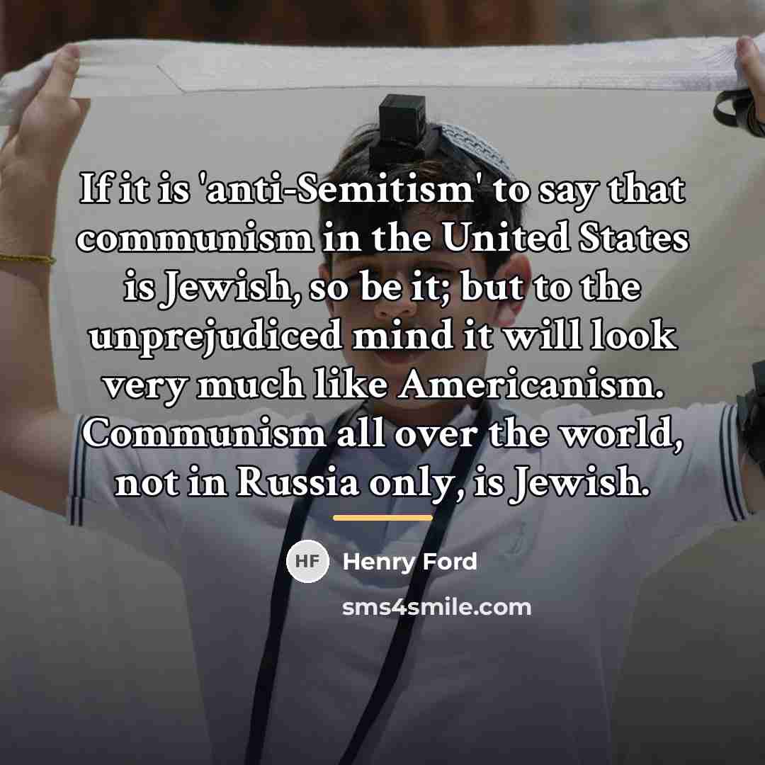 “If it is 'anti-Semitism' to say that communism in the…” quote by Henry Ford
