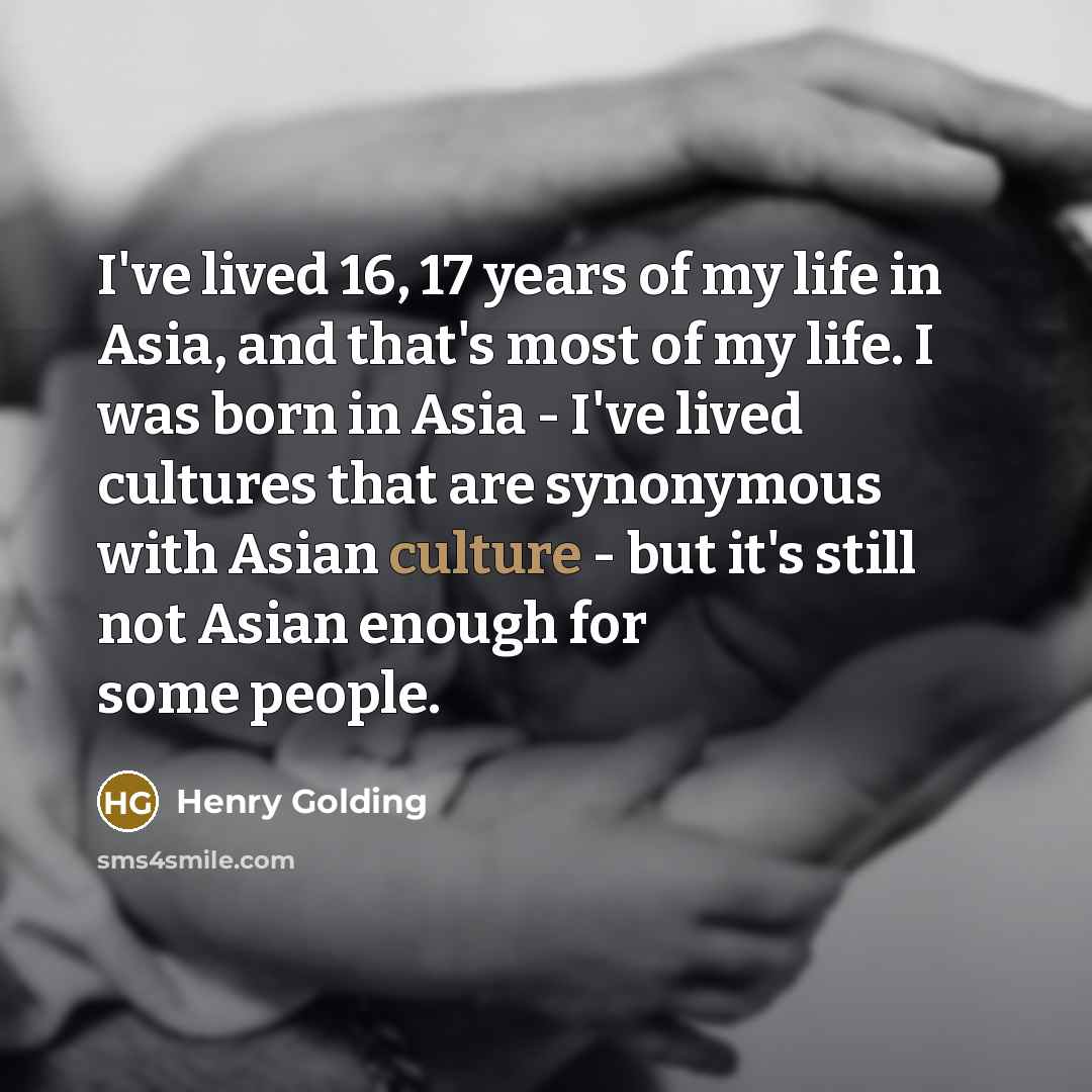 “I've lived 16, 17 years of my life in Asia,…” quote by Henry Golding