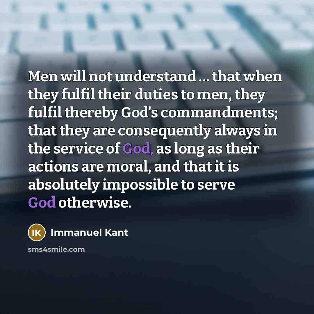 “Men will not understand … that when they fulfil their…” quote by Immanuel Kant