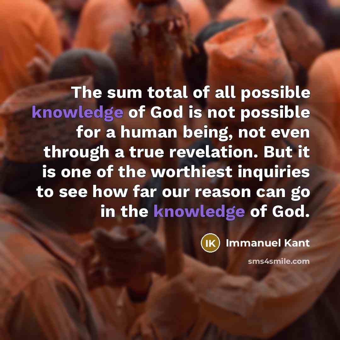 “The sum total of all possible knowledge of God is…” quote by Immanuel Kant