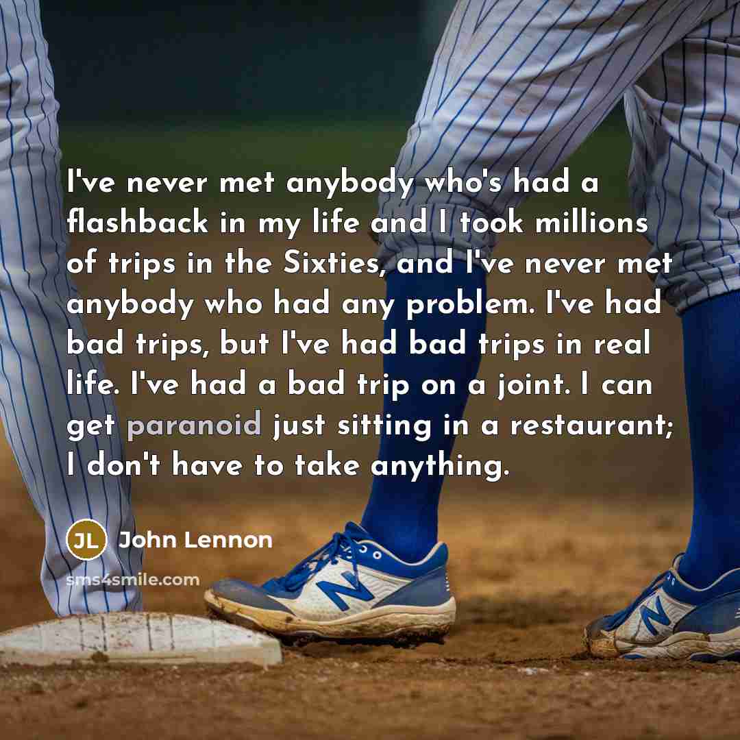 “I've never met anybody who's had a flashback in my…” quote by John Lennon