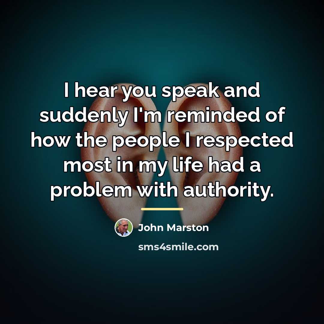 “I hear you speak and suddenly I'm reminded of how…” quote by John Marston