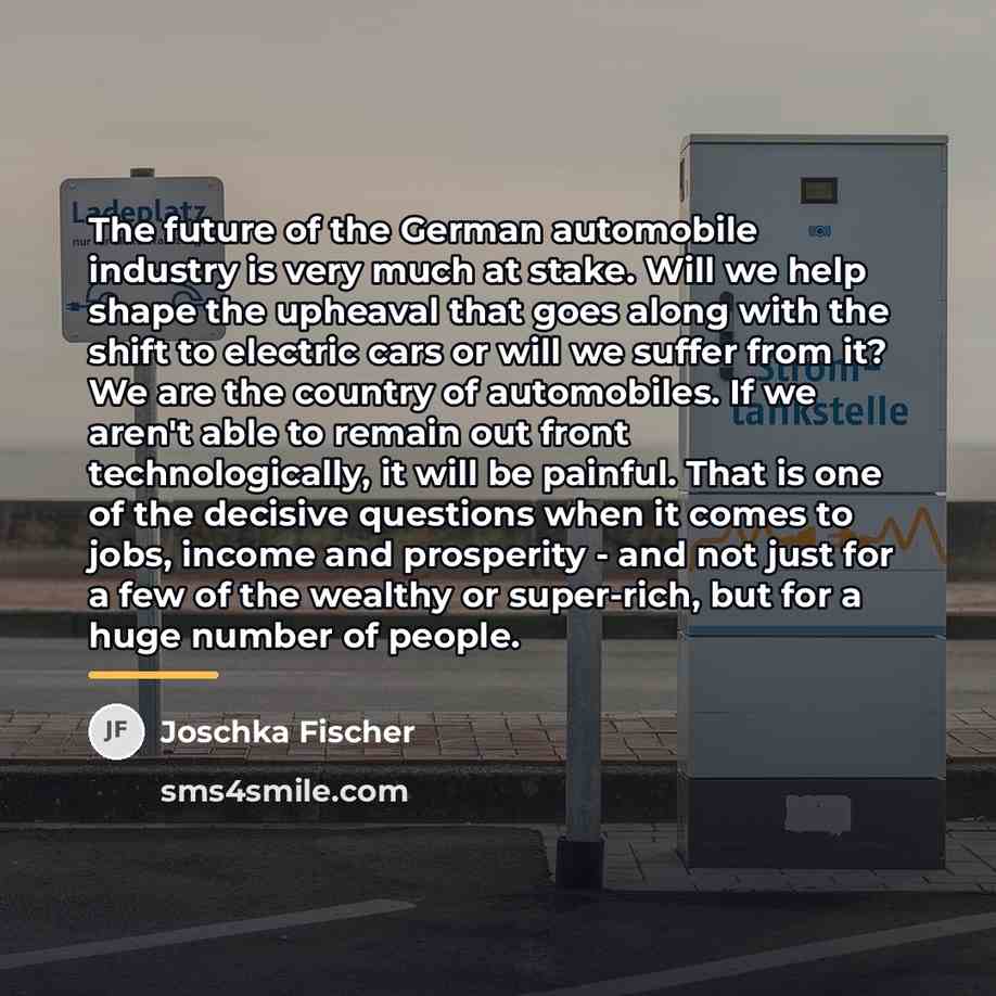 “The future of the German automobile industry is very much…” quote by Joschka Fischer