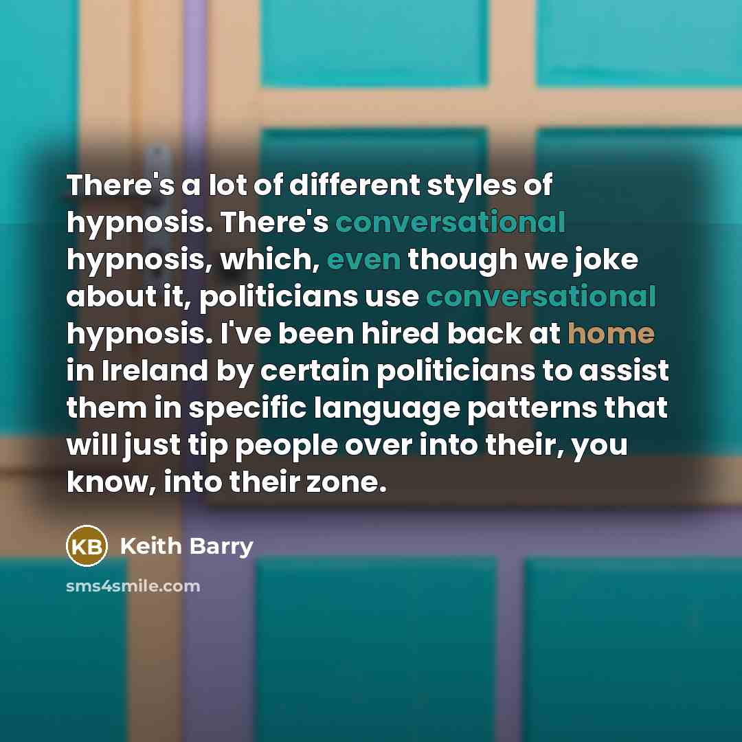 “There's a lot of different styles of hypnosis. There's conversational…” quote by Keith Barry