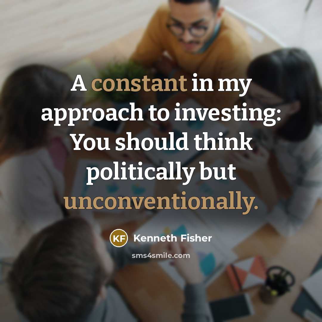 “A constant in my approach to investing: You should think…” quote by Kenneth Fisher