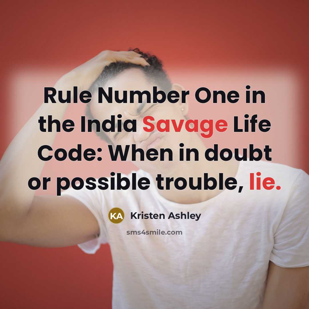 “Rule Number One in the India Savage Life Code: When…” quote by Kristen Ashley