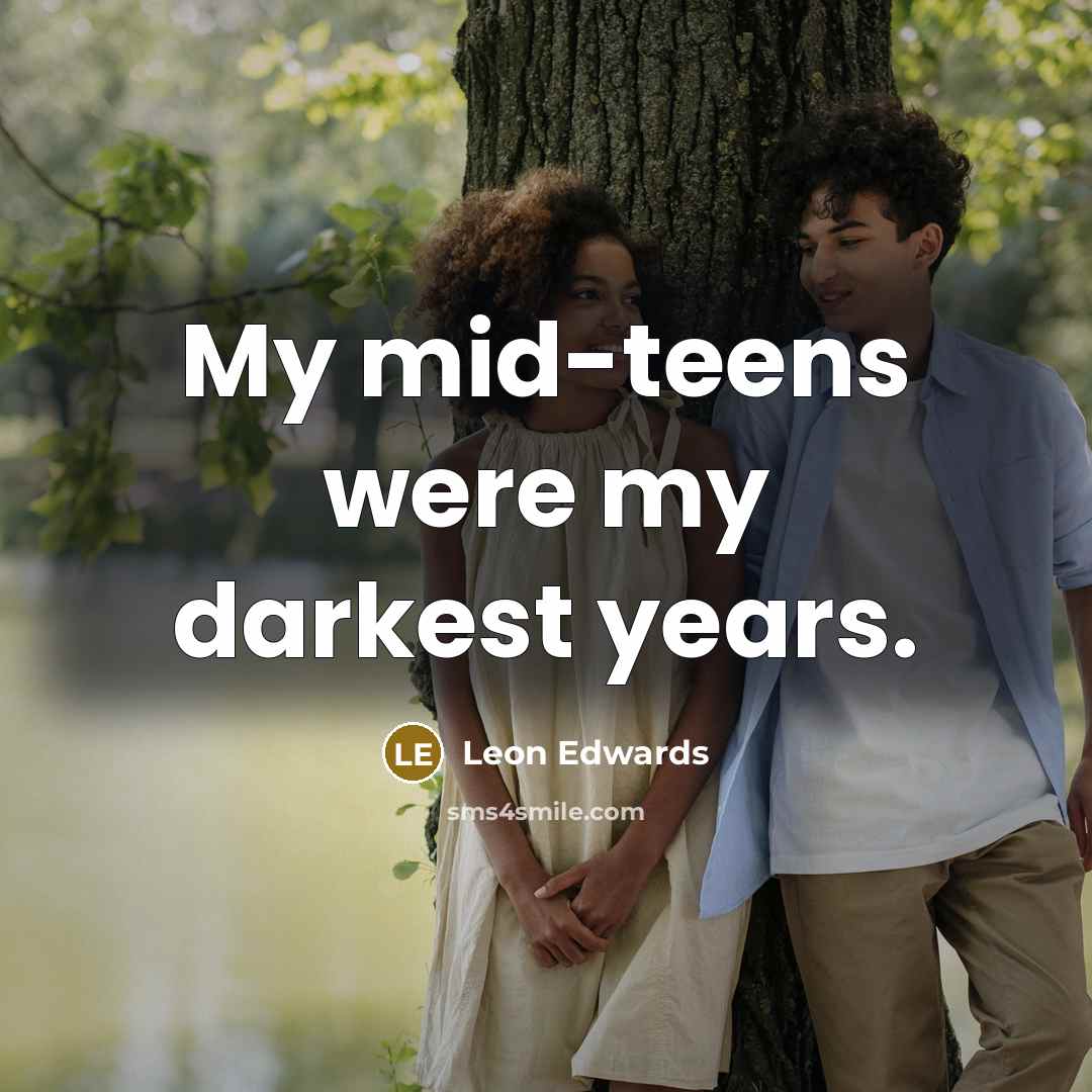 “My mid-teens were my darkest years.…” quote by Leon Edwards