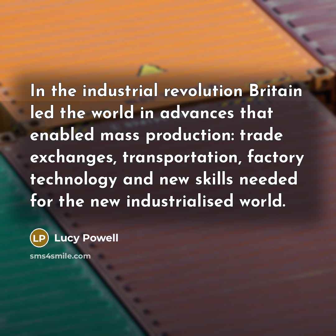 “In the industrial revolution Britain led the world in advances…” quote by Lucy Powell