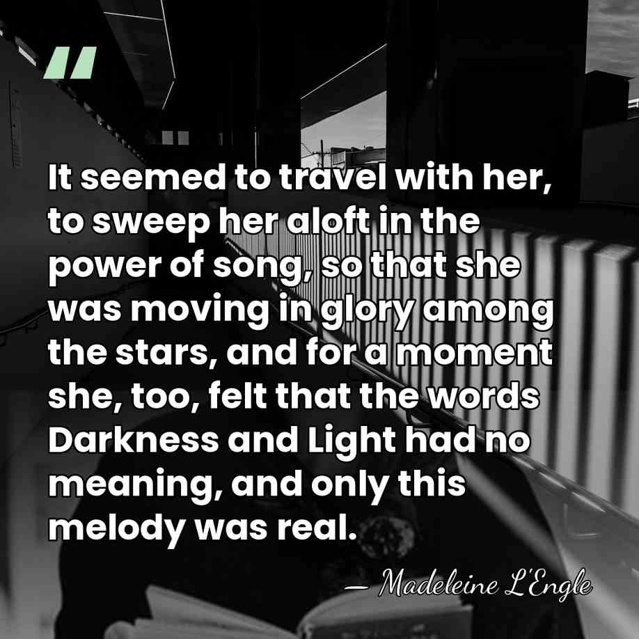 It seemed to travel with her, to sweep her aloft in the&hellip; - Madeleine L'Engle
