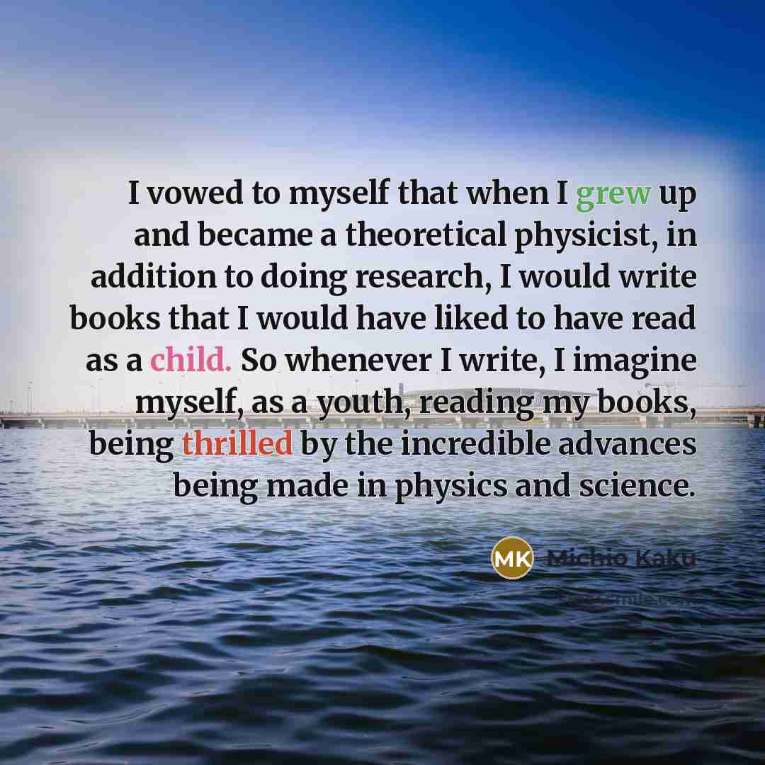 “I vowed to myself that when I grew up and…” quote by Michio Kaku