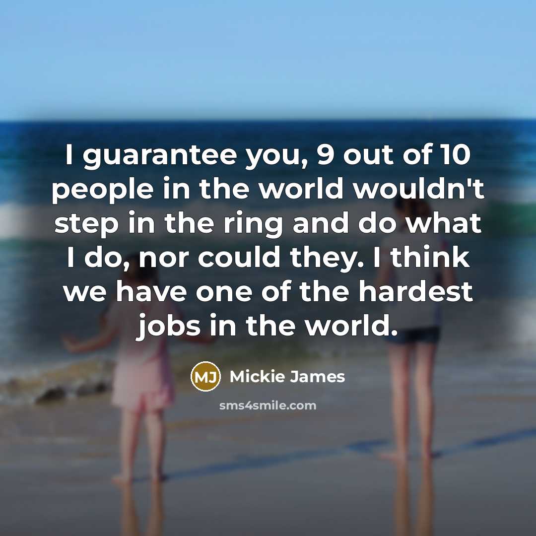 “I guarantee you, 9 out of 10 people in the…” quote by Mickie James