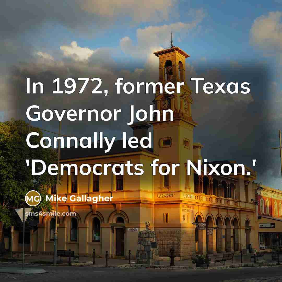 “In 1972, former Texas Governor John Connally led 'Democrats for…” quote by Mike Gallagher