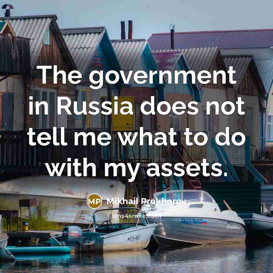 “The government in Russia does not tell me what to…” quote by Mikhail Prokhorov