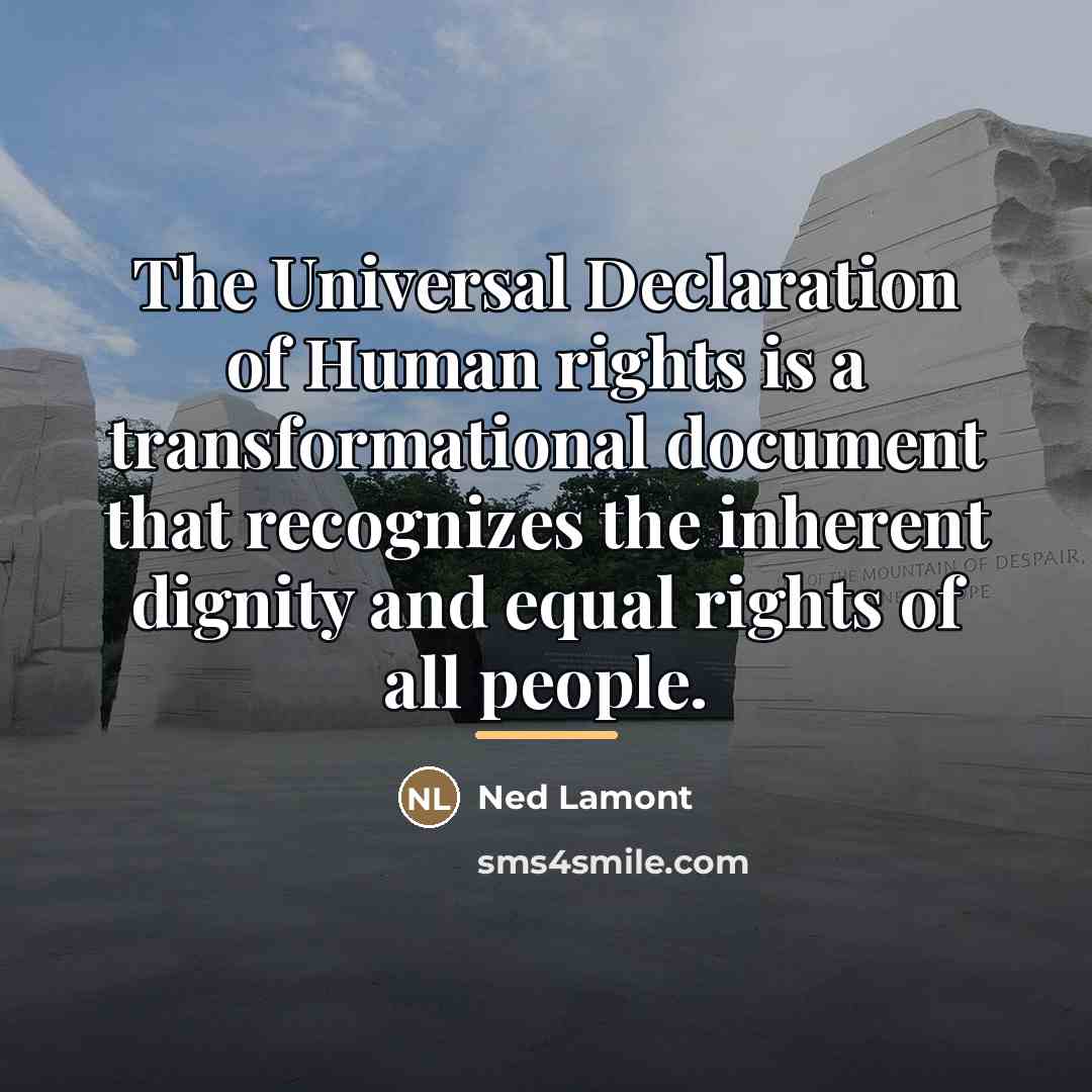 “The Universal Declaration of Human rights is a transformational document…” quote by Ned Lamont