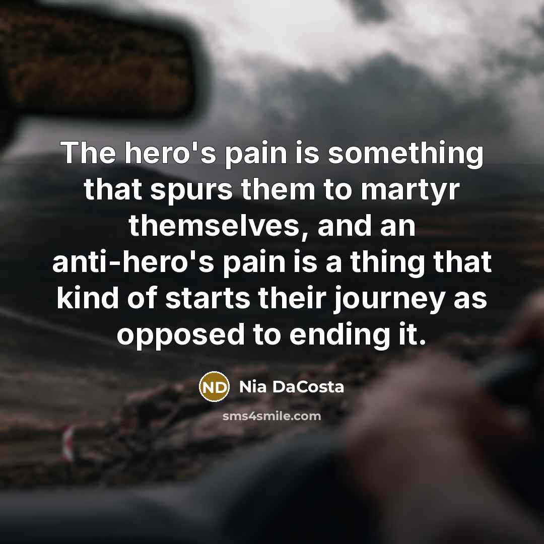 “The hero's pain is something that spurs them to martyr…” quote by Nia DaCosta