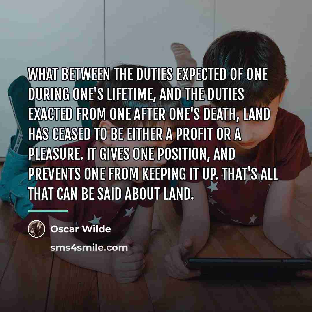 “What between the duties expected of one during one's lifetime,…” quote by Oscar Wilde