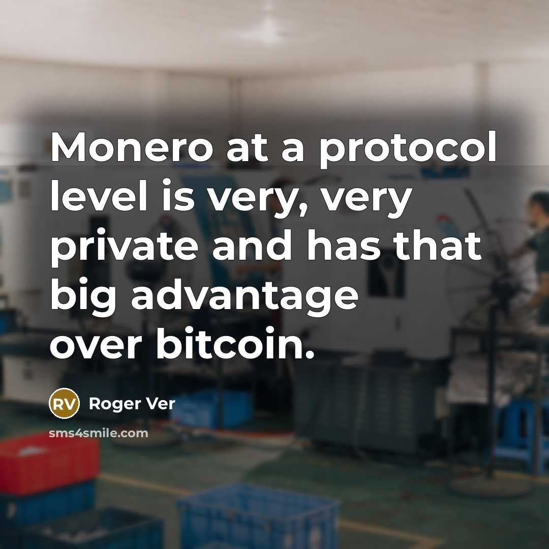 “Monero at a protocol level is very, very private and…” quote by Roger Ver
