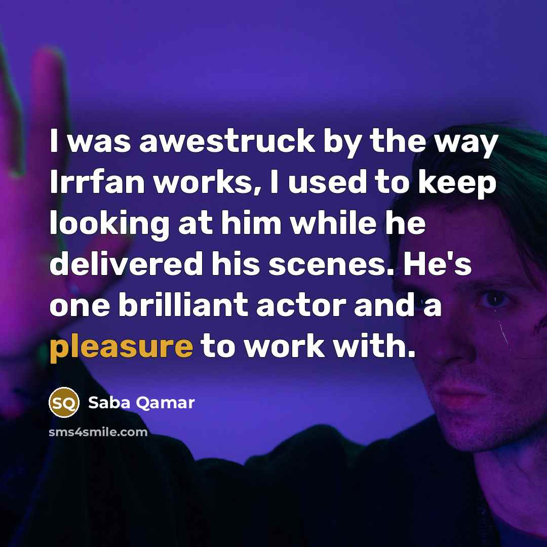 “I was awestruck by the way Irrfan works, I used…” quote by Saba Qamar