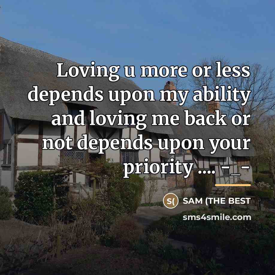 “Loving u more or less depends upon my ability and…” quote by SAM (THE BEST