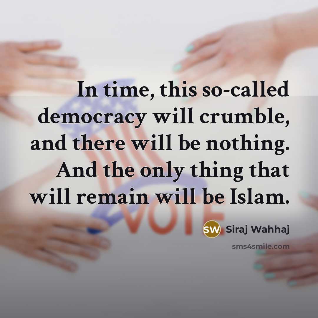 “In time, this so-called democracy will crumble, and there will…” quote by Siraj Wahhaj