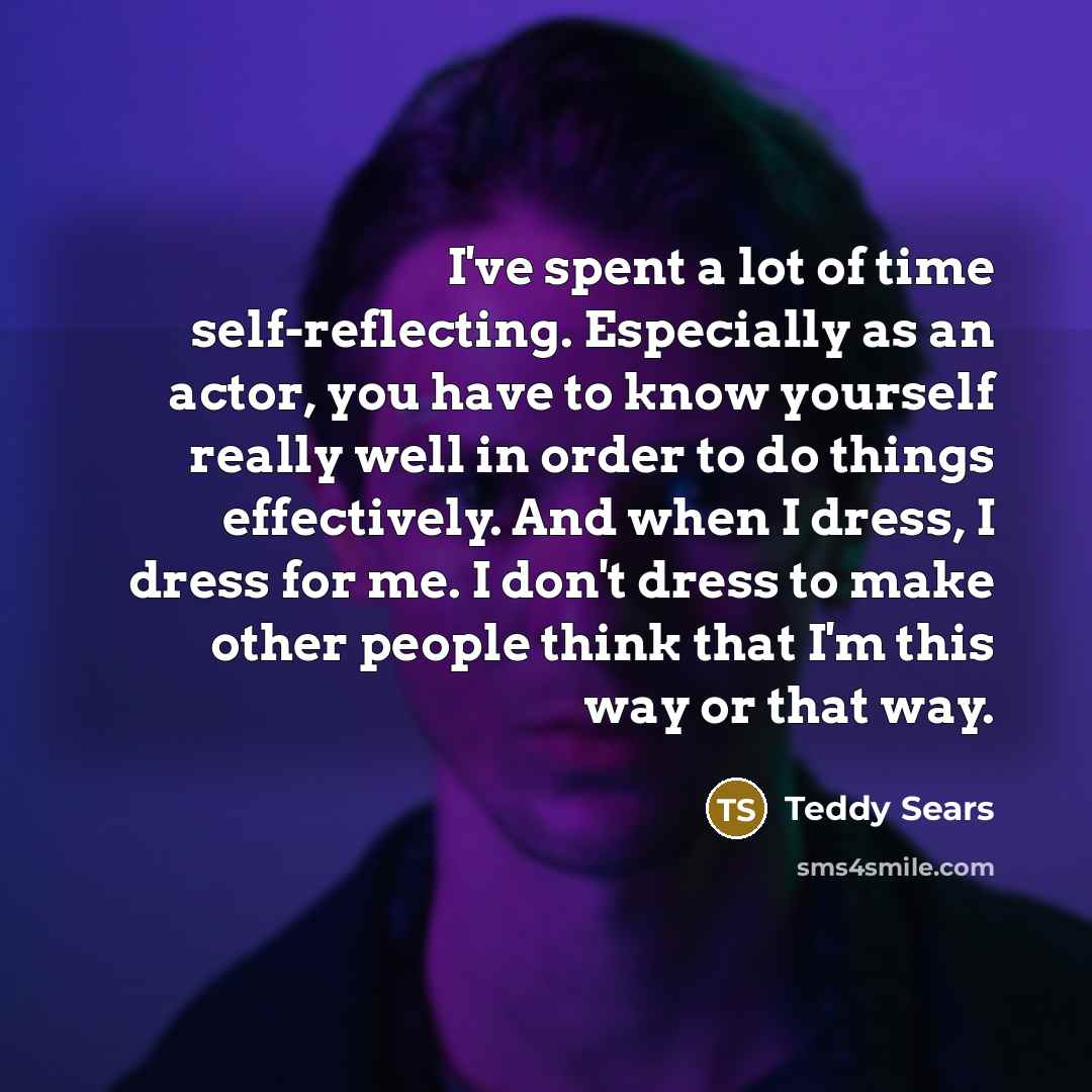“I've spent a lot of time self-reflecting. Especially as an…” quote by Teddy Sears