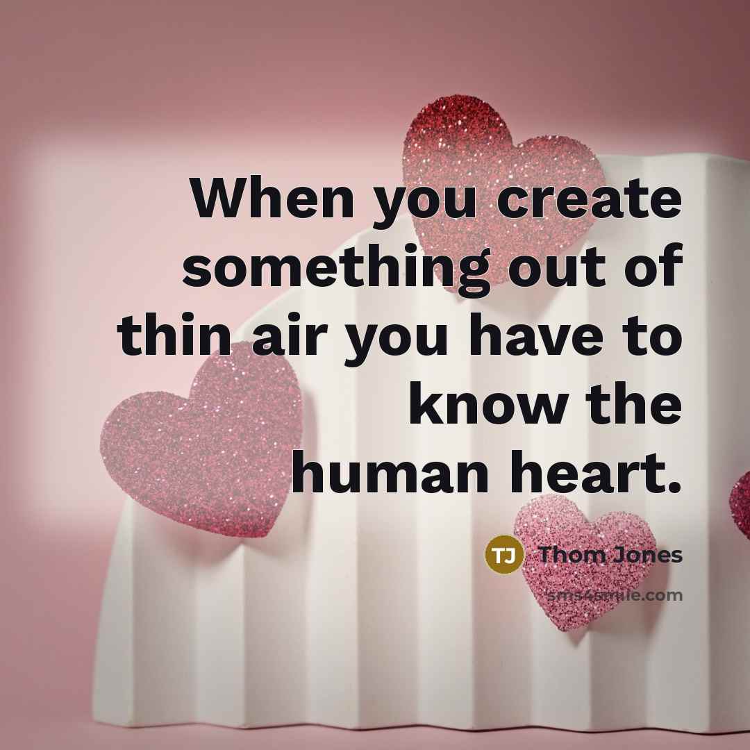 “When you create something out of thin air you have…” quote by Thom Jones