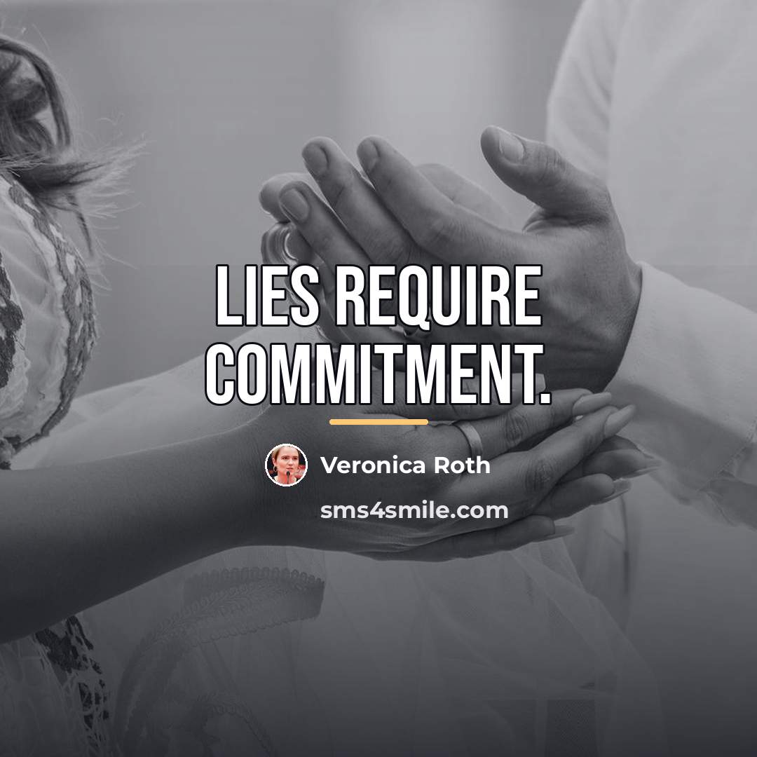 “Lies require commitment.…” quote by Veronica Roth
