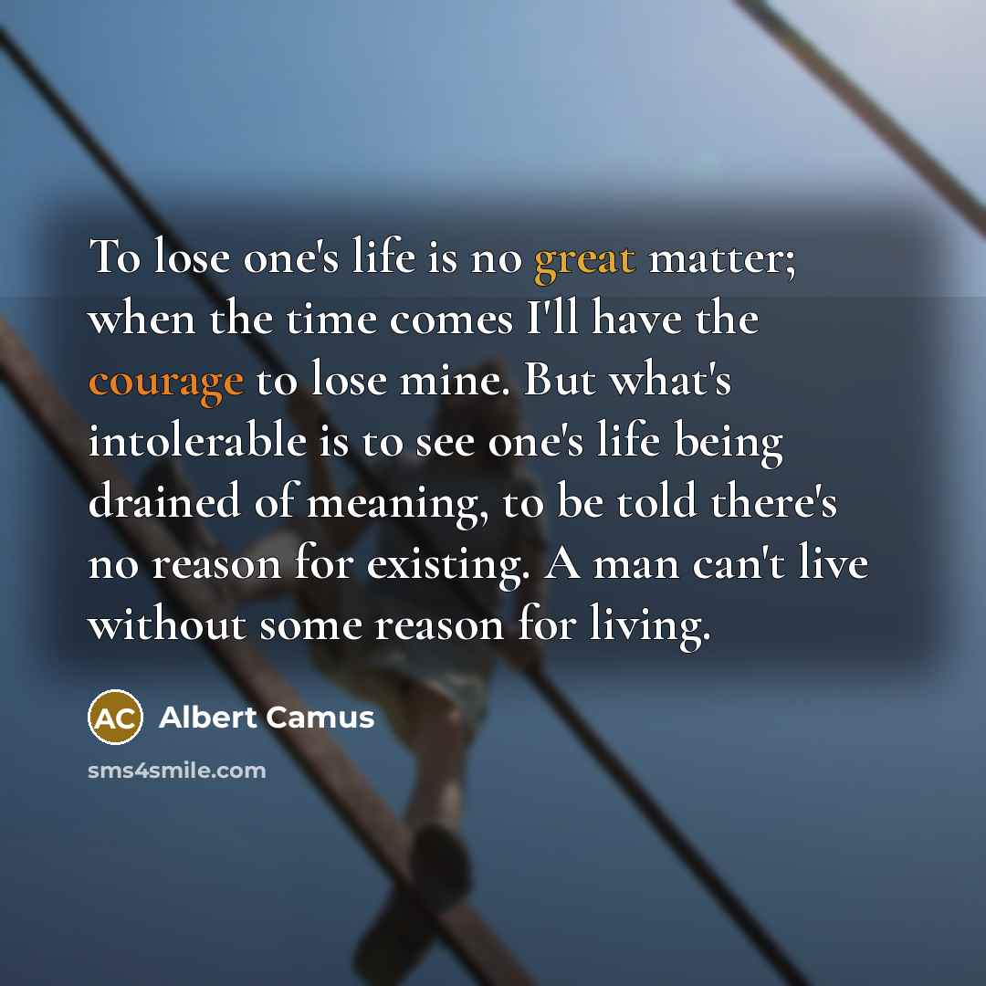“To lose one's life is no great matter; when the…” quote by Albert Camus