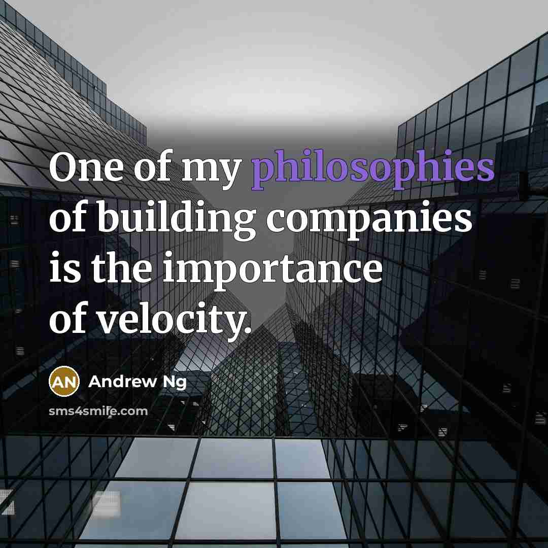 “One of my philosophies of building companies is the importance…” quote by Andrew Ng