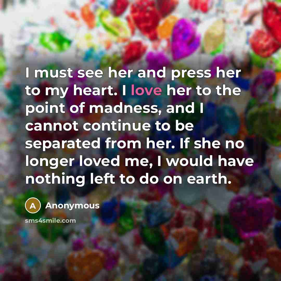 “I must see her and press her to my heart.…” quote by Anonymous