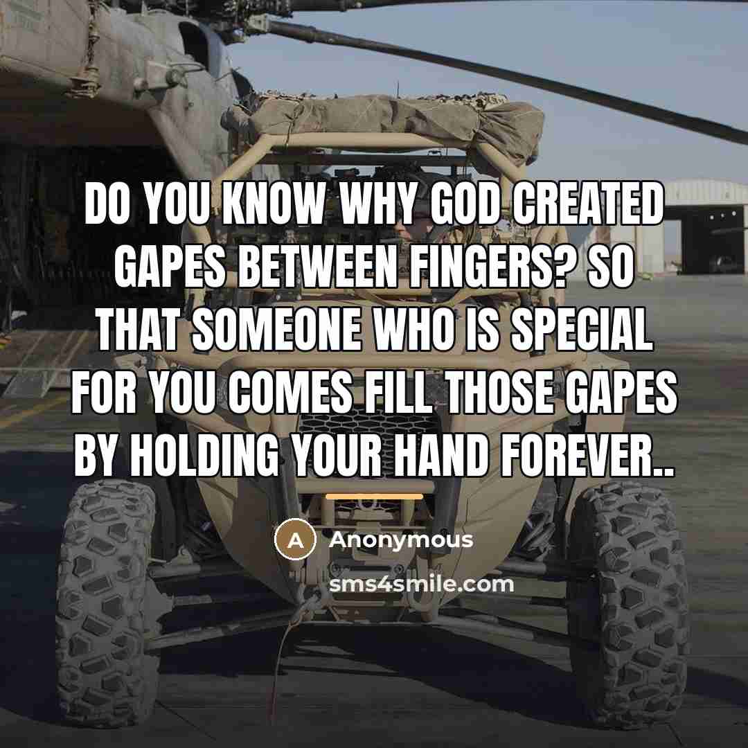 “Do you know why God created gapes between fingers? So…” quote by Anonymous