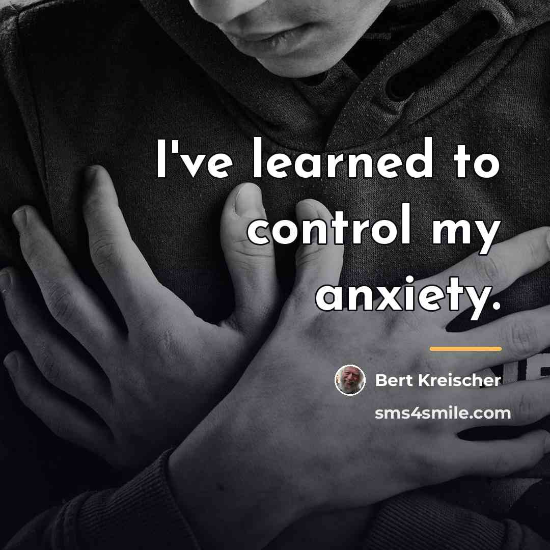 “I've learned to control my anxiety.…” quote by Bert Kreischer