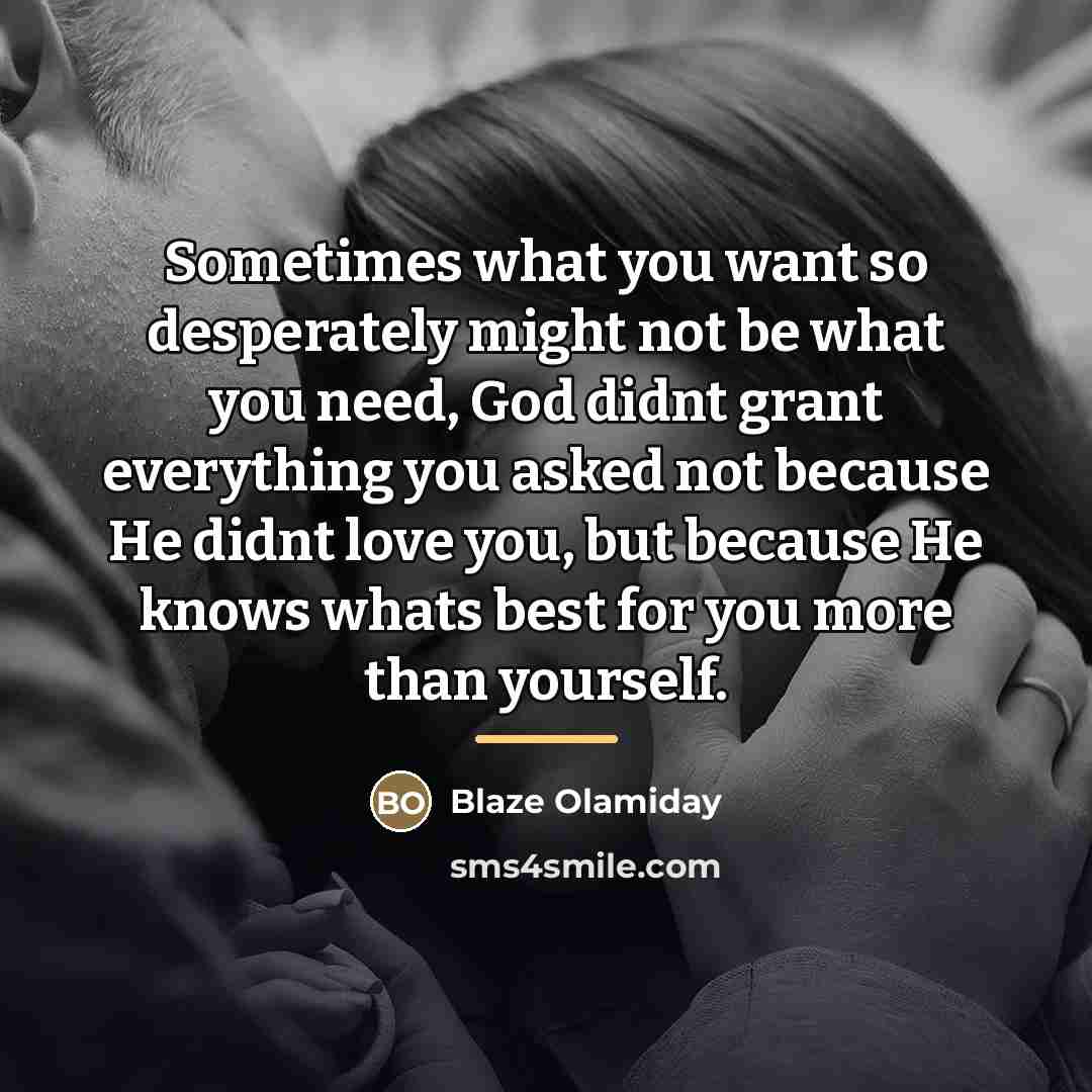 “Sometimes what you want so desperately might not be what…” quote by Blaze Olamiday