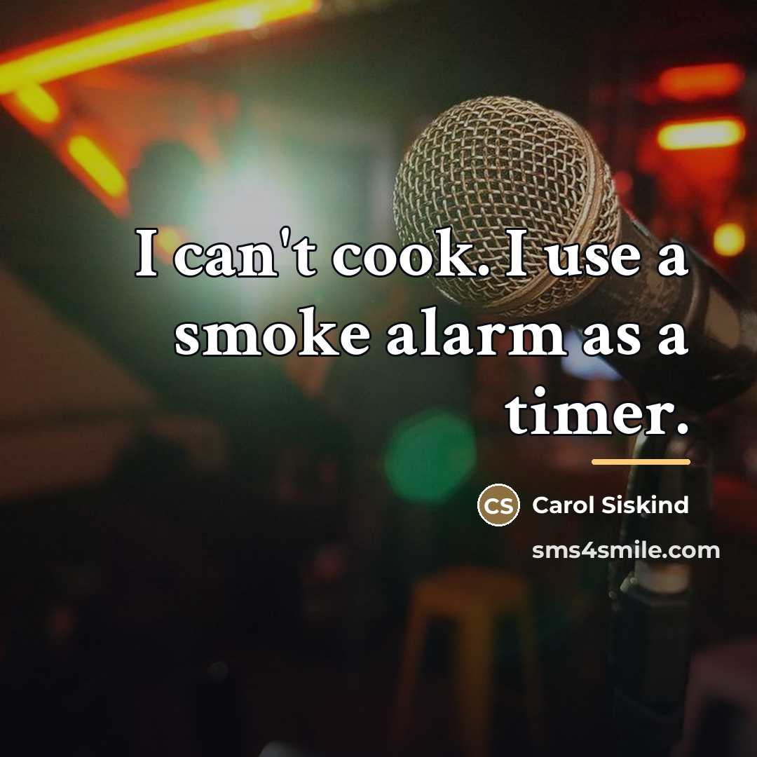 “I can't cook. I use a smoke alarm as a…” quote by Carol Siskind