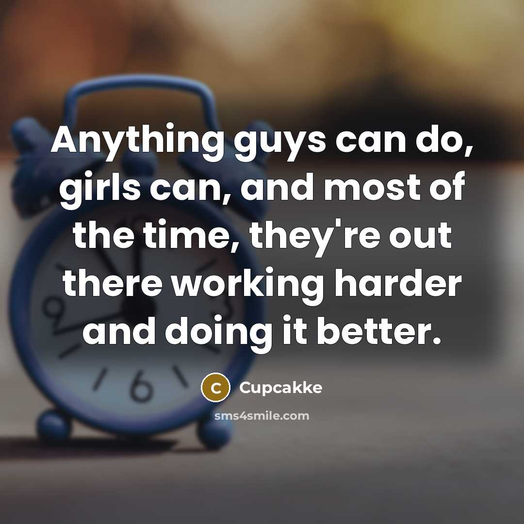 “Anything guys can do, girls can, and most of the…” quote by Cupcakke