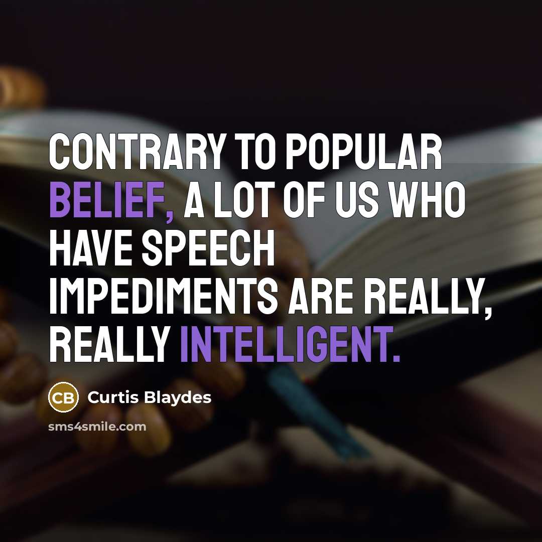 “Contrary to popular belief, a lot of us who have…” quote by Curtis Blaydes