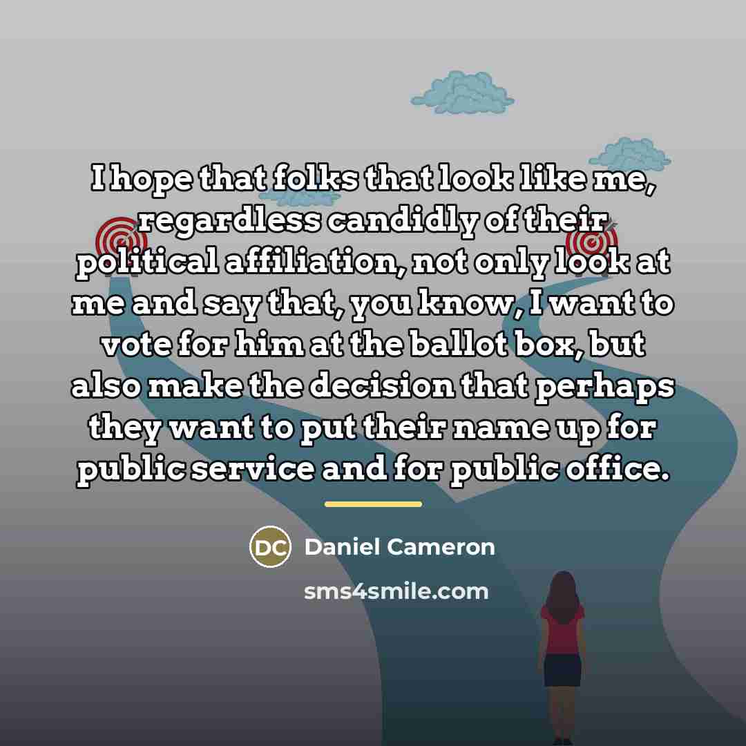 “I hope that folks that look like me, regardless candidly…” quote by Daniel Cameron