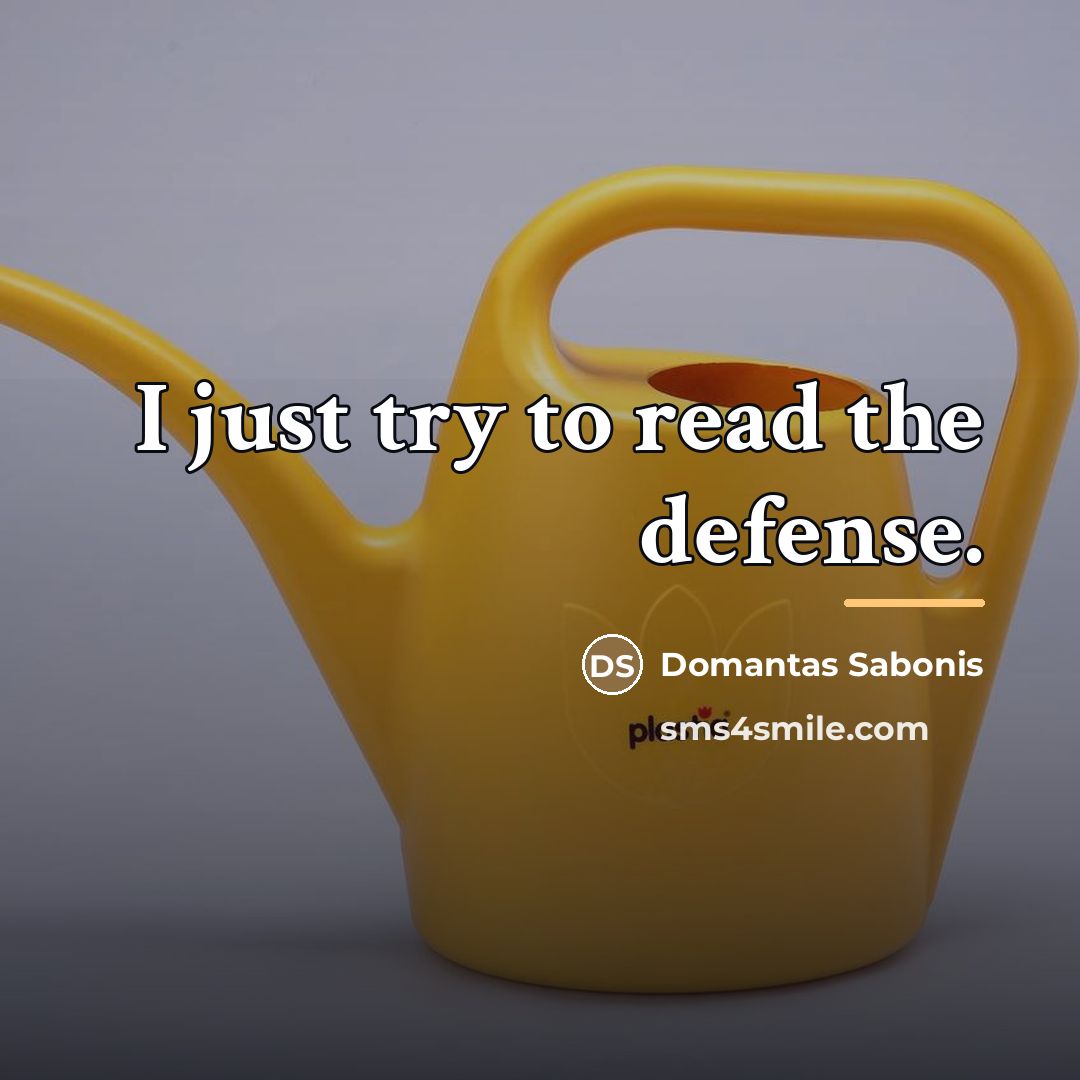 “I just try to read the defense.…” quote by Domantas Sabonis