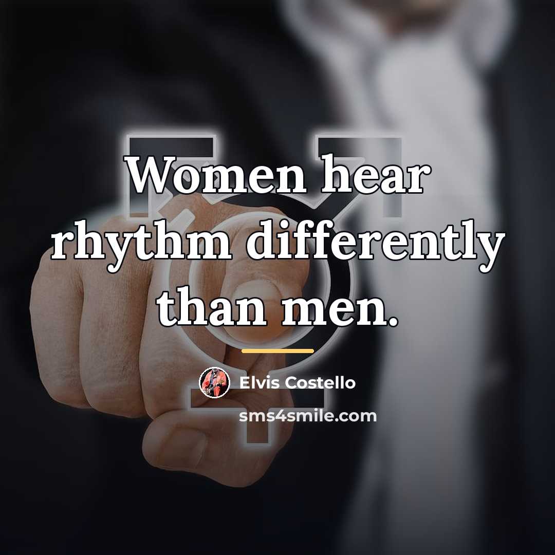 “Women hear rhythm differently than men.…” quote by Elvis Costello