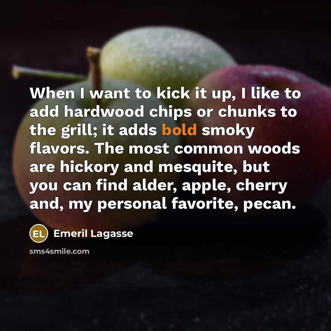 “When I want to kick it up, I like to…” quote by Emeril Lagasse