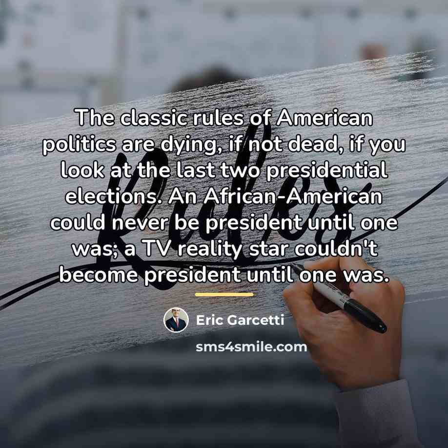 “The classic rules of American politics are dying, if not…” quote by Eric Garcetti