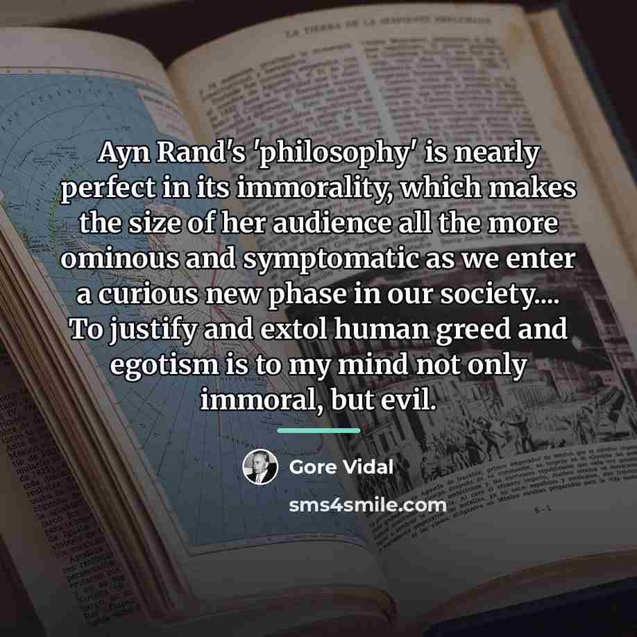 “Ayn Rand's 'philosophy' is nearly perfect in its immorality, which…” quote by Gore Vidal