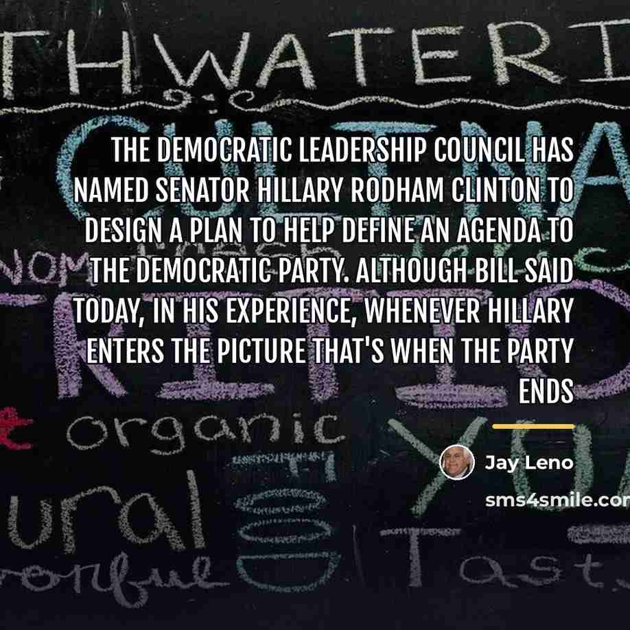 “The Democratic Leadership Council has named Senator Hillary Rodham Clinton…” quote by Jay Leno