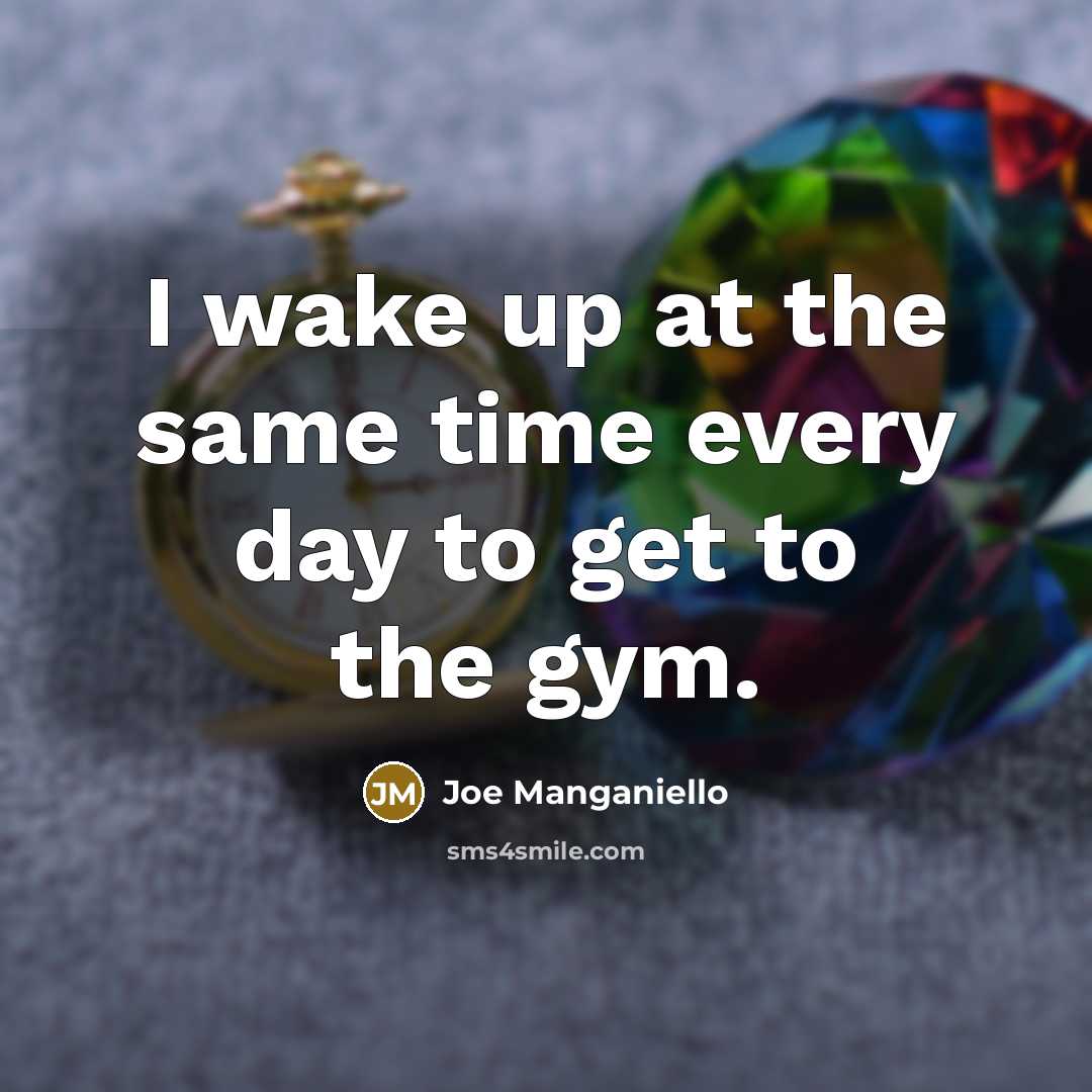 “I wake up at the same time every day to…” quote by Joe Manganiello